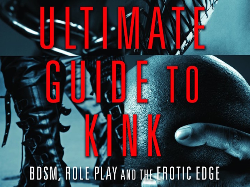 10 Ideas From The Ultimate Guide To Kink That Even Vanilla People 10 Ideas From The Ultimate Guide To Kink That Even Vanilla People