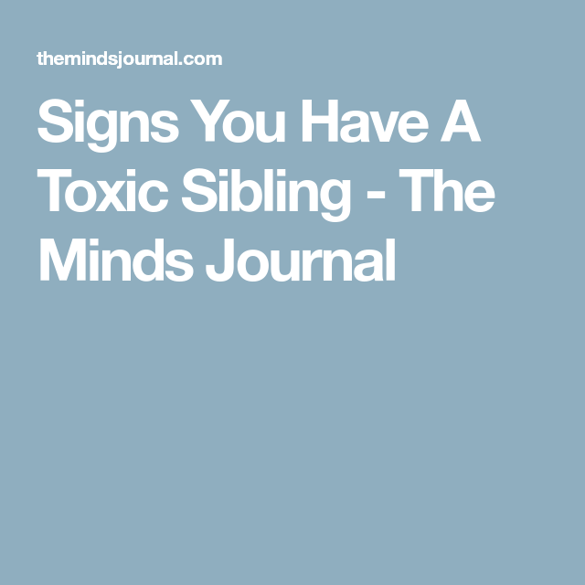 26 Signs Of A Toxic Sibling With Expert Insights 26 Signs Of A Toxic Sibling With Expert Insights
