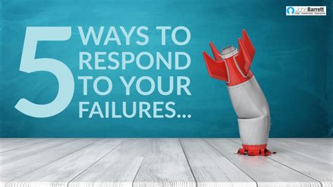 5 Ways To Respond To Your Failures John Barrett Blog 5 Ways To Respond To Your Failures John Barrett Blog