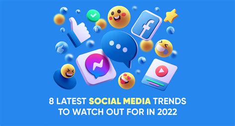 8 Latest Social Media Trends To Watch Out For In 2022 8 Latest Social Media Trends To Watch Out For In 2022