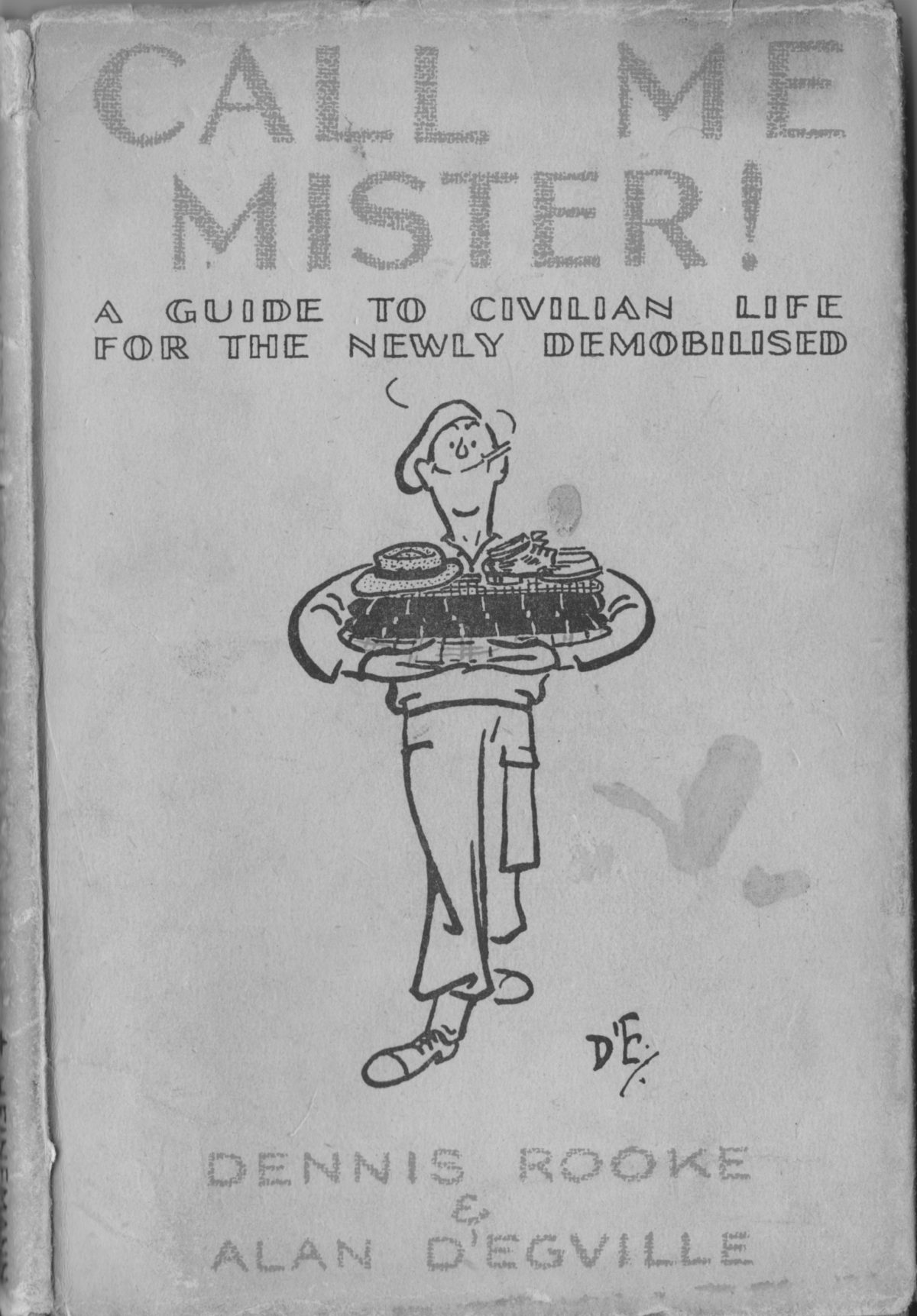 Call Me Mister A Guide To Civilian Life For The Newly Demobilised Call Me Mister A Guide To Civilian Life For The Newly Demobilised
