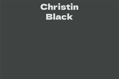 Christin Black Facts Bio Career Net Worth Aidwiki Christin Black Facts Bio Career Net Worth Aidwiki