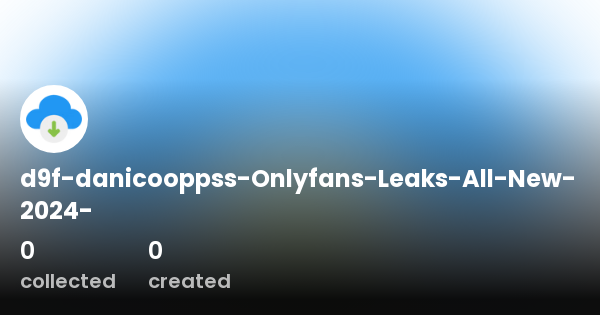 D9f Danicooppss Onlyfans Leaks All New 2024 Profil Opensea D9f Danicooppss Onlyfans Leaks All New 2024 Profil Opensea