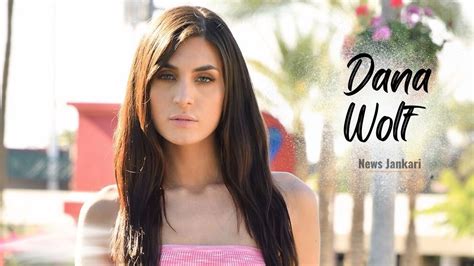 Dana Wolf Biography Personal Life Photos Age Height Wiki And More Dana Wolf Biography Personal Life Photos Age Height Wiki And More