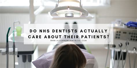 Do Nhs Dentists Actually Care About Their Patients Autumn S Mummy Do Nhs Dentists Actually Care About Their Patients Autumn S Mummy