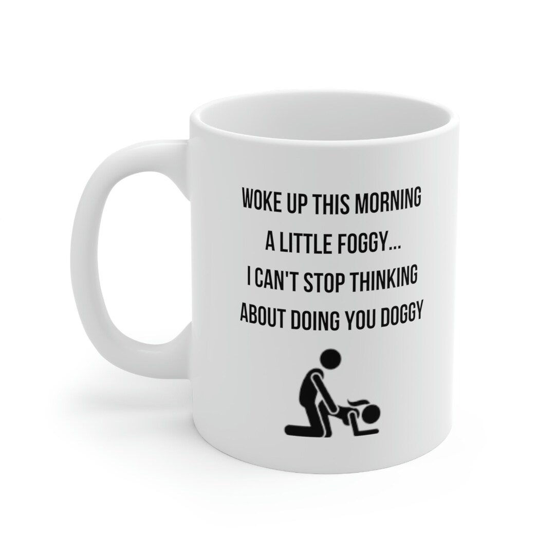 Doggie Style Fun Mug Adult Humor Sex Humor Sex Slut Sexy Gag Gift Doggie Style Fun Mug Adult Humor Sex Humor Sex Slut Sexy Gag Gift