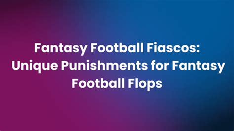 Elevate Your Fantasy Football League Creative Punishments Elevate Your Fantasy Football League Creative Punishments