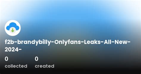 F2b Brandybilly Onlyfans Leaks All New 2024 Profile Opensea F2b Brandybilly Onlyfans Leaks All New 2024 Profile Opensea