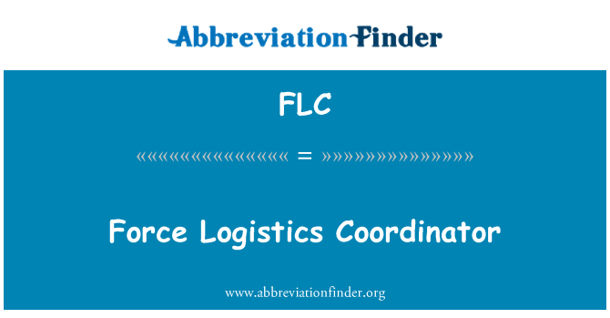 Flc Definition Force Logistics Coordinator Abbreviation Finder Flc Definition Force Logistics Coordinator Abbreviation Finder