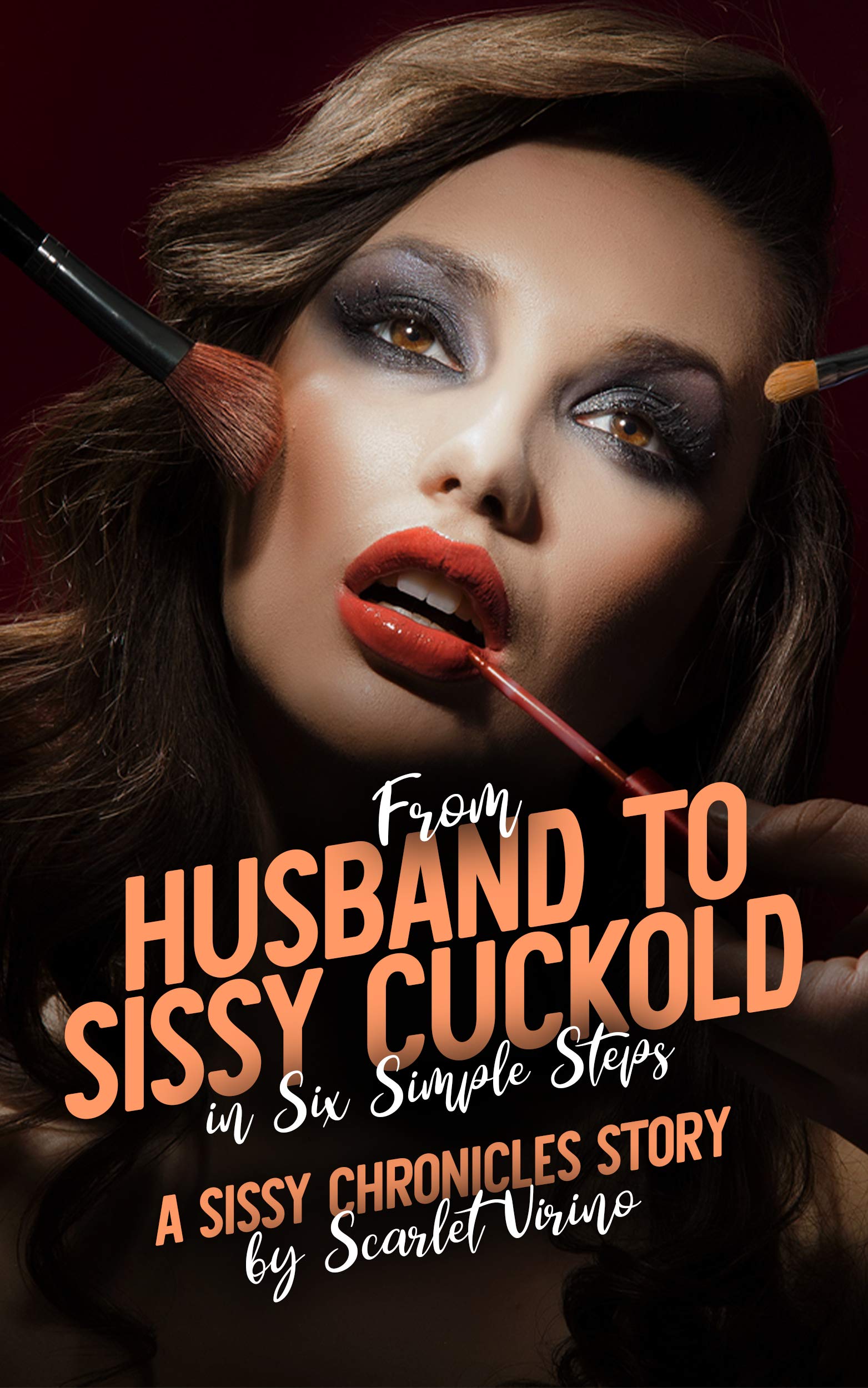 From Husband To Sissy Cuckold In Six Simple Steps A Sissy Chronicles From Husband To Sissy Cuckold In Six Simple Steps A Sissy Chronicles