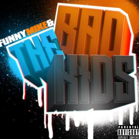 Funnymike The Bad Kids The Bad Kids 2 Lyrics And Tracklist Genius Funnymike The Bad Kids The Bad Kids 2 Lyrics And Tracklist Genius