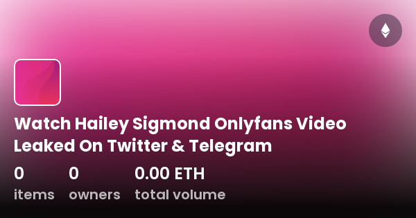 Hailey Sigmond Leaked Onlyfans Hailey Sigmond Leaked Onlyfans