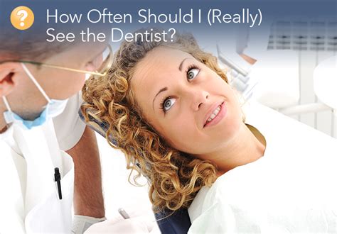 How Often Should I Really See The Dentist Best Local Dentists Near How Often Should I Really See The Dentist Best Local Dentists Near