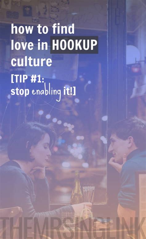 How To Find Love In Hookup Culture Themrsinglink