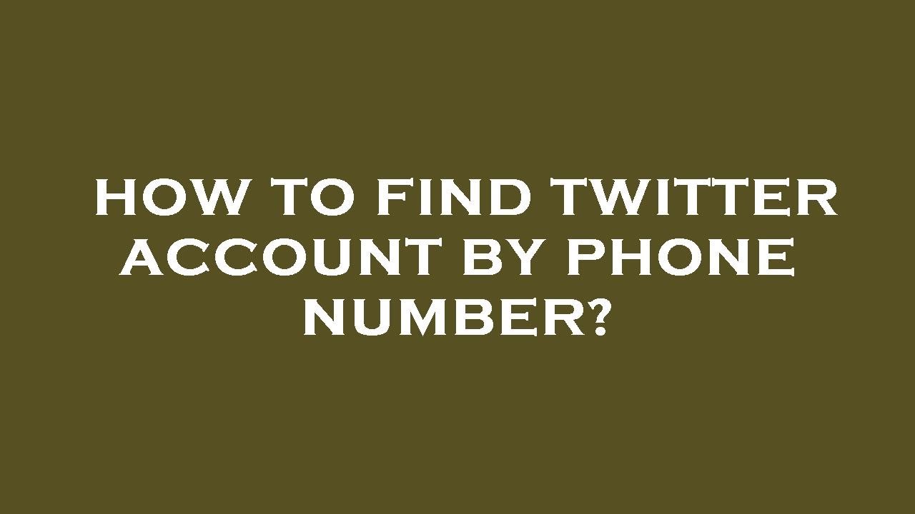 How To Find Twitter Account By Phone Number Youtube How To Find Twitter Account By Phone Number Youtube