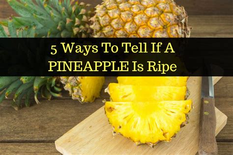 How To Tell When A Pineapple Is Ready To Eat