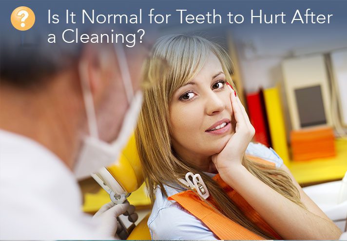 Is It Normal For Teeth To Hurt After A Cleaning Best Local Dentists Is It Normal For Teeth To Hurt After A Cleaning Best Local Dentists