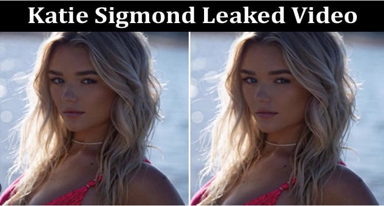 Katie Sigmond Leaked Viral On The Internet About World News Katie Sigmond Leaked Viral On The Internet About World News