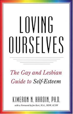 Loving Ourselves The Gay And Lesbian Guide To Self Esteem Hardin