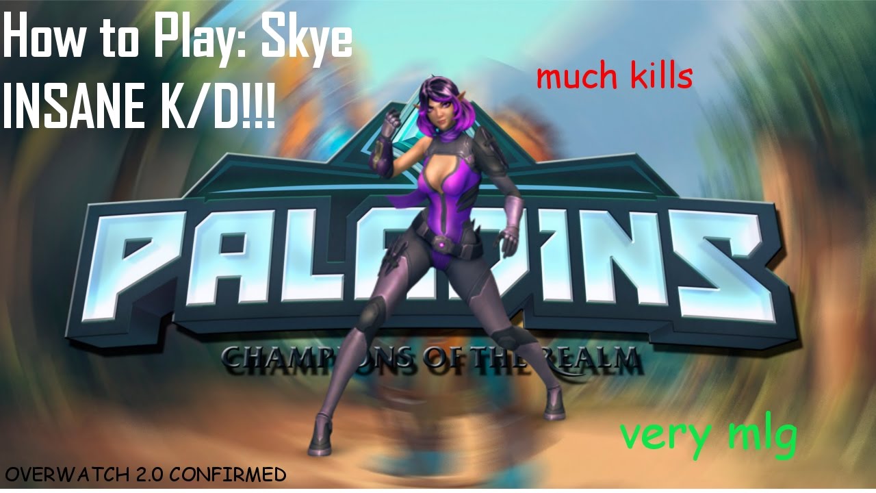 Paladins How To Play Skye The Ultimate Guide Youtube Paladins How To Play Skye The Ultimate Guide Youtube