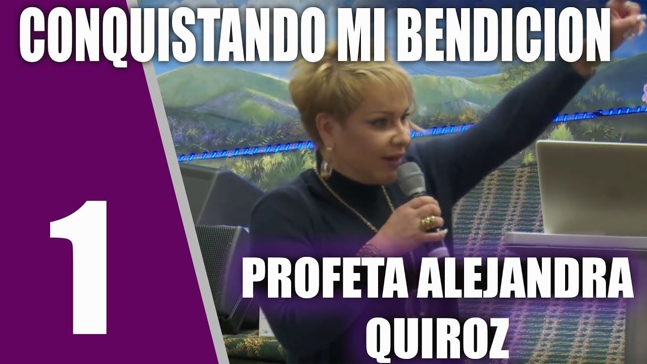 Profeta Alejandra Quiroz Conquistando Mi Bendicion Dia 3 Youtube Profeta Alejandra Quiroz Conquistando Mi Bendicion Dia 3 Youtube