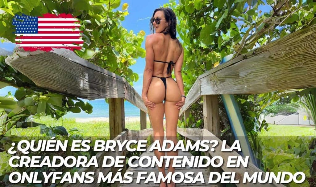 Qui N Es Bryce Adams La Creadora De Contenido En Onlyfans M S Famosa