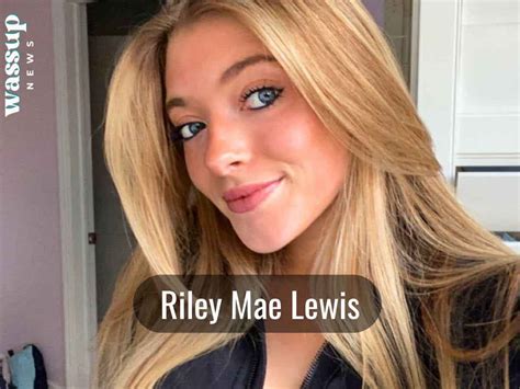 Riley Mae Lewis Net Worth Age Height Weight Family Bio Wiki