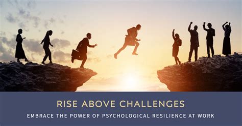 Rise Above Challenges Embrace The Power Of Psychological Resilience At Rise Above Challenges Embrace The Power Of Psychological Resilience At