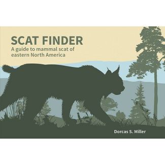 Scat Finder A Guide To Mammal Scat Of Eastern North America Dorcas S Scat Finder A Guide To Mammal Scat Of Eastern North America Dorcas S