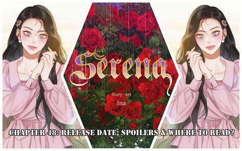 Serena Chapter 48 Release Date Spoilers Where To Read Serena Chapter 48 Release Date Spoilers Where To Read