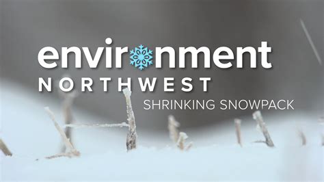 Shrinking Snowpack And Pacific Northwest Impacts Environment Shrinking Snowpack And Pacific Northwest Impacts Environment