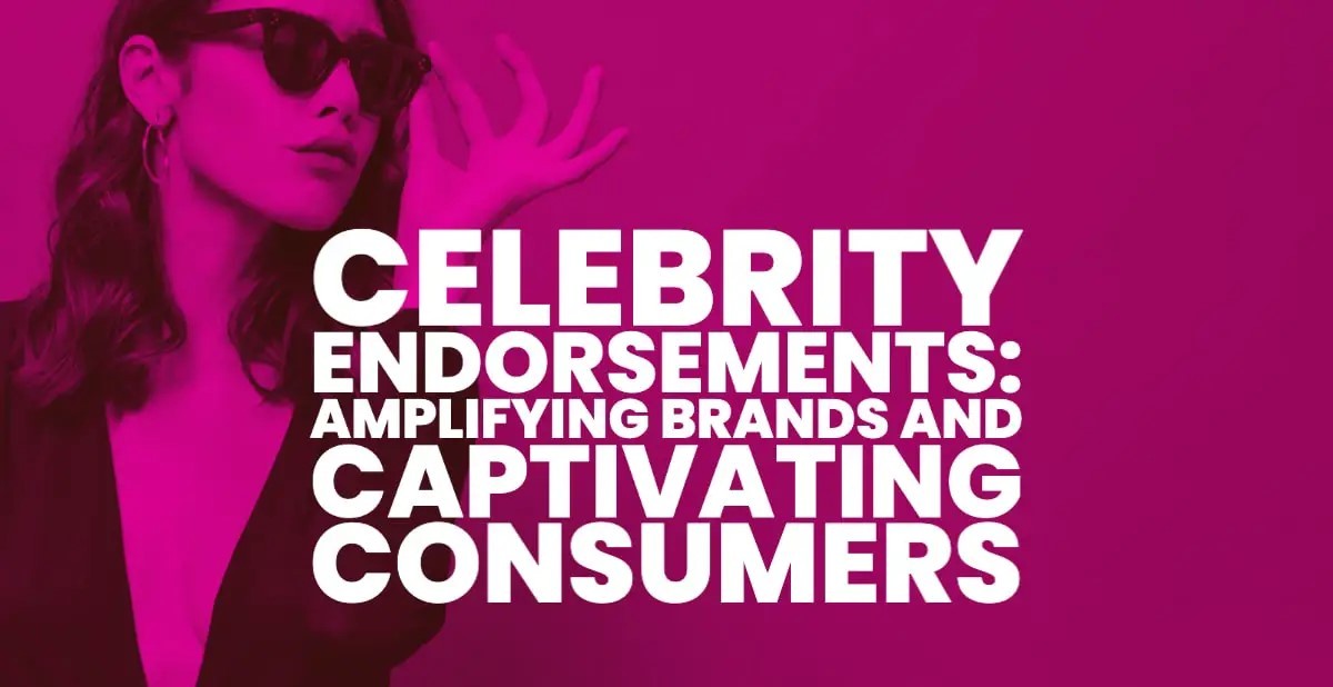 The Celebrity Effect Unveiling The Impact Of Endorsements On Consumer The Celebrity Effect Unveiling The Impact Of Endorsements On Consumer