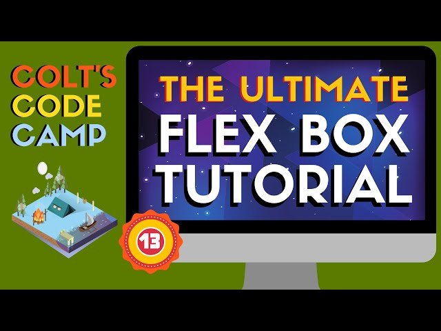 The Ultimate Css3 Flexbox Tutorial Colt S Code Camp Youtube The Ultimate Css3 Flexbox Tutorial Colt S Code Camp Youtube