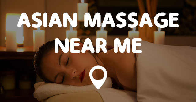 Top Rated Asian Massage Near Me