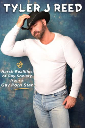 Tyler J Reed Harsh Realities Of Gay Society From A Gay Porn Star Tyler J Reed Harsh Realities Of Gay Society From A Gay Porn Star