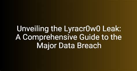 Unraveling The Mysteries Of The Lyracr0w0 Leak Unraveling The Mysteries Of The Lyracr0w0 Leak