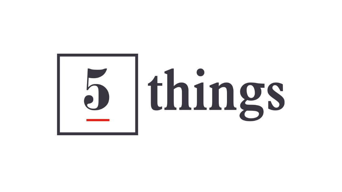 Watch The 5 Things You Need To Know Today Cnn
