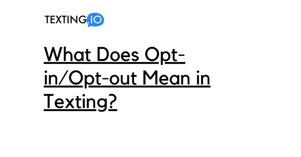 What Is Opt In And Opt Out In Text Messaging And Why Are These Important What Is Opt In And Opt Out In Text Messaging And Why Are These Important