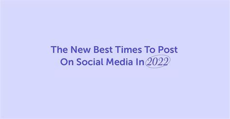 What Is The Best Time To Post On Social Media In 2022